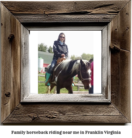 family horseback riding near me in Franklin, Virginia